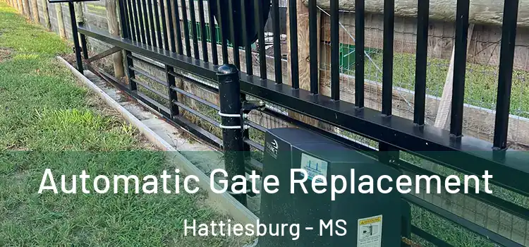  Automatic Gate Replacement Hattiesburg - MS