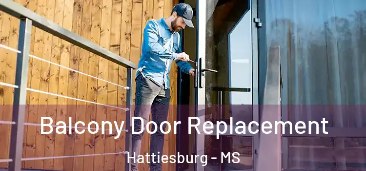  Balcony Door Replacement Hattiesburg - MS