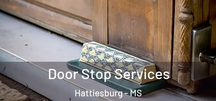  Door Stop Services Hattiesburg - MS