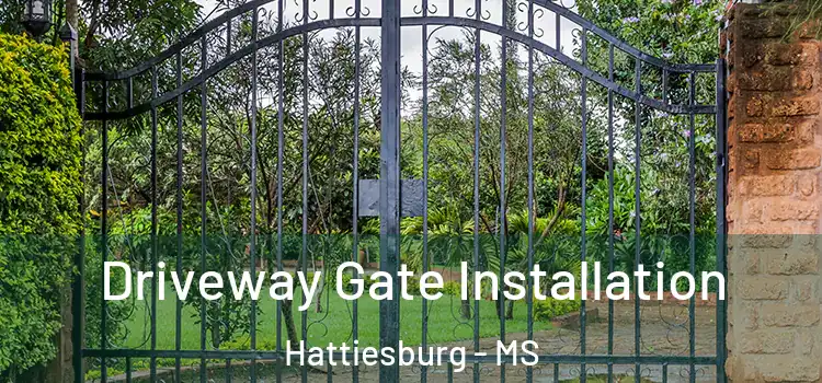  Driveway Gate Installation Hattiesburg - MS