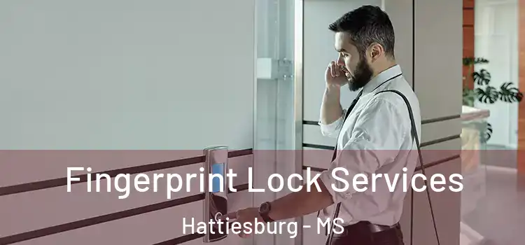  Fingerprint Lock Services Hattiesburg - MS