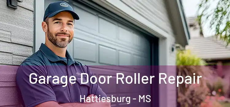  Garage Door Roller Repair Hattiesburg - MS
