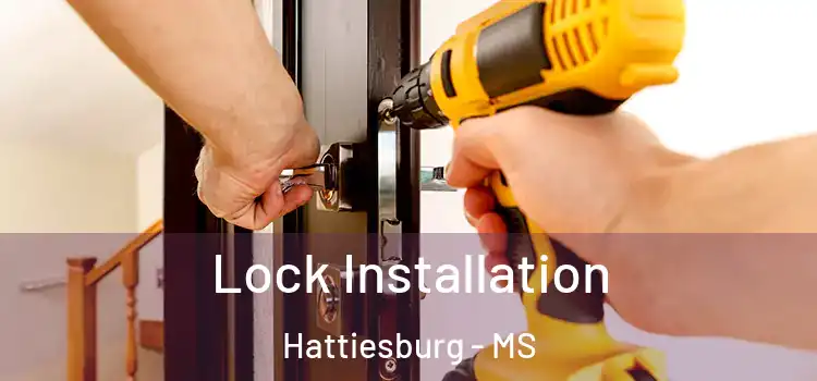 Lock Installation Hattiesburg - MS