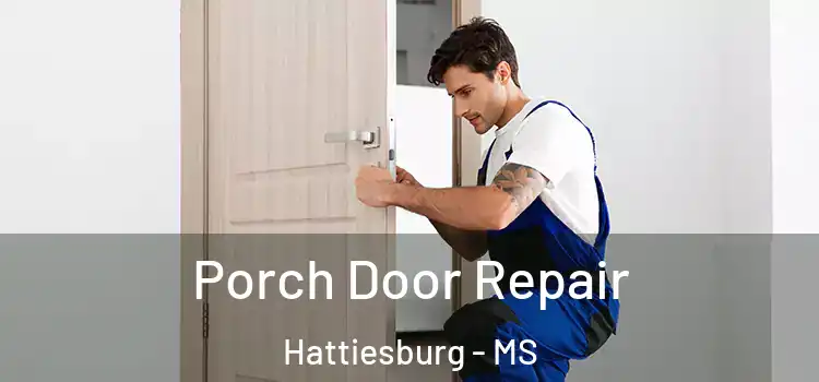  Porch Door Repair Hattiesburg - MS